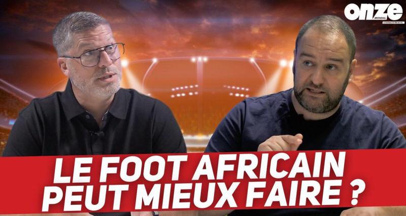  - Onze Afrique n°2 : CDM des clubs, qualifications Coupe du monde 2026 et Mercato au programme !