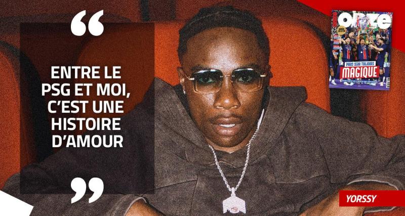  - EXCLU - Yorssy : « Entre le PSG et moi, c'est une histoire d'amour »