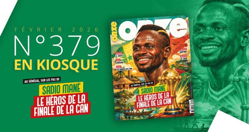  - Numéro 379 : sur les pas de Sadio Mané, le héros de la finale de la CAN