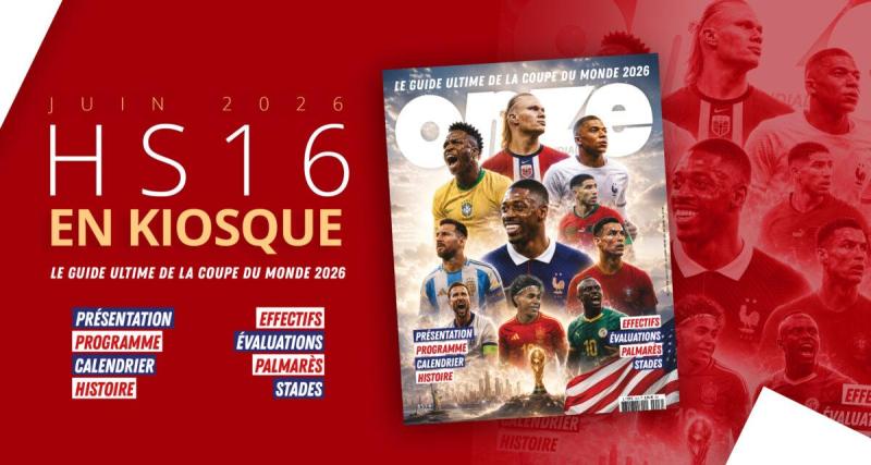  - Coupe du monde 2026 : le hors-série d'Onze Mondial disponible en kiosques et sur notre boutique en ligne !