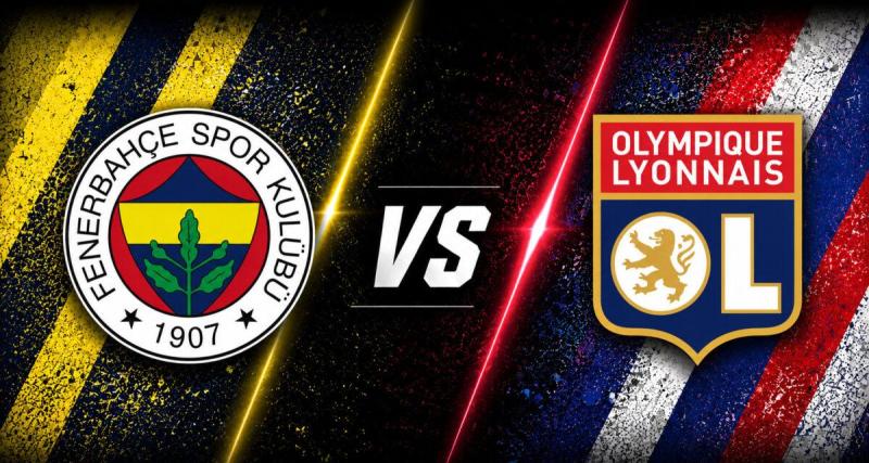  - Fenerbahçe-OL : les compos officielles du barrage aller