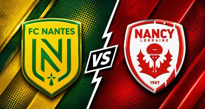  - Nantes-Nancy : où voir le choc de clôture de la 5e journée de Ligue 2, à quelle heure ?