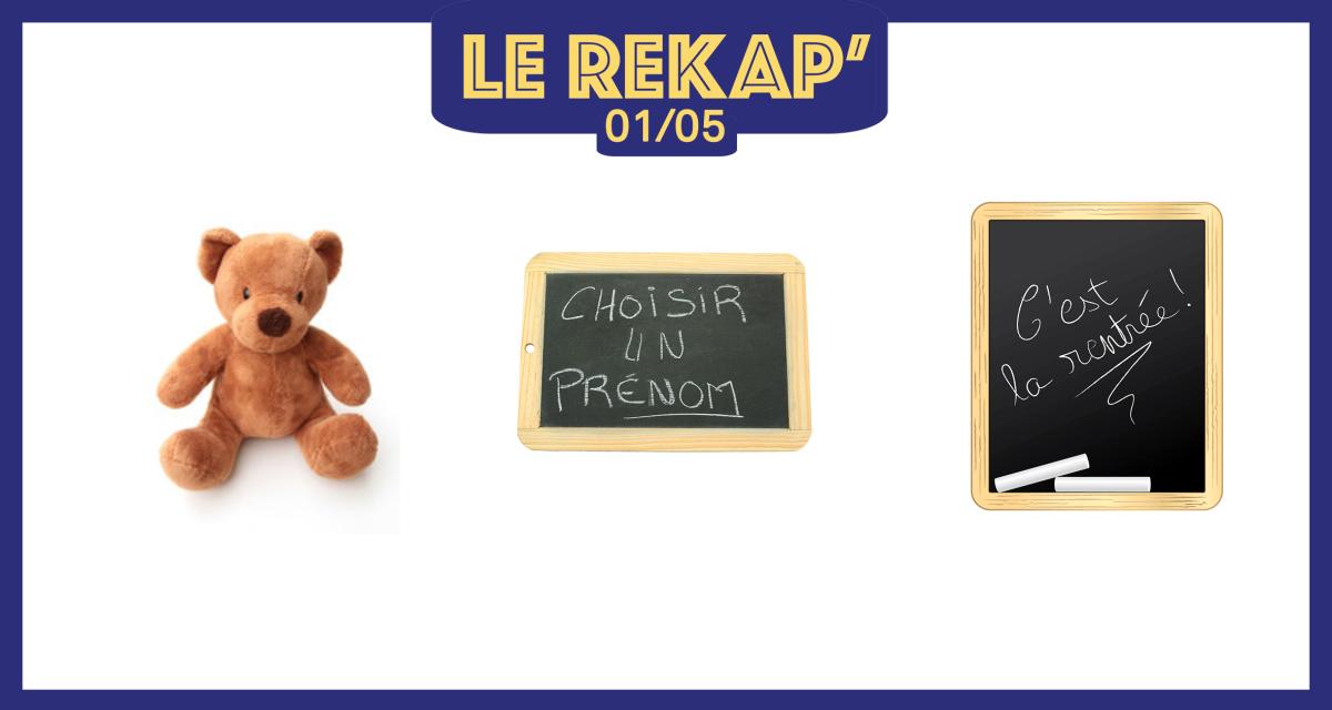 Des prénoms en voie de disparition, l’origine sanglante de l’ours en peluche et ce qui change pour vos enfants à la rentrée scolaire : le ReKap’ de Kool