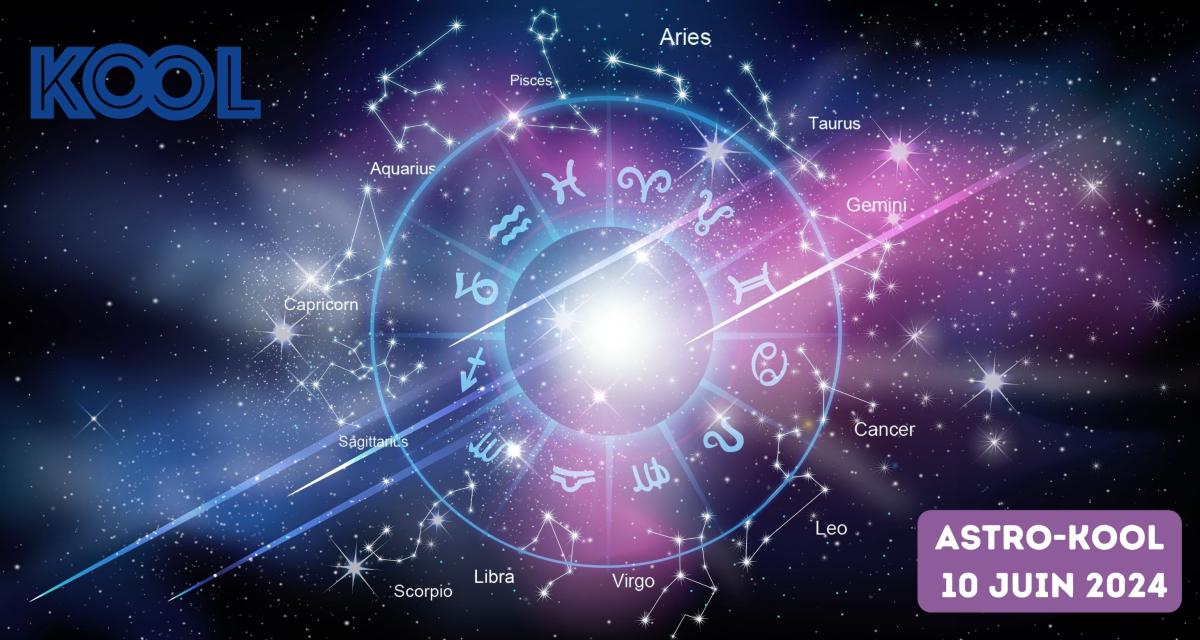 Astro-Kool : votre horoscope pour la semaine du 10 juin 2024