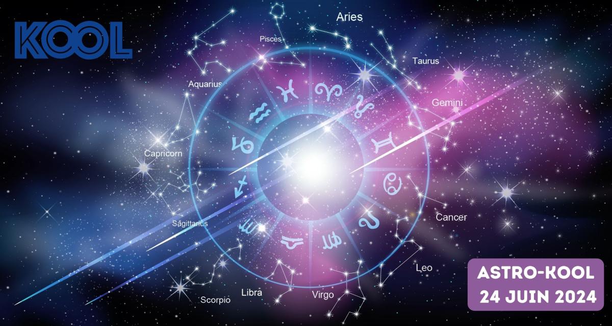 Astro-Kool: votre horoscope pour la semaine du 24 juin 2024