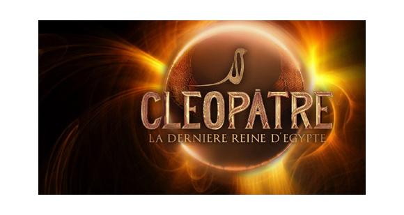  - La billetterie de "Cléopâtre" est désormais ouverte