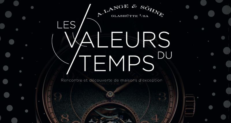  - Les Valeurs du Temps : rencontre et découverte de Maisons d'exception