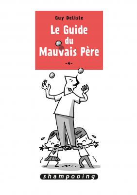 Le Guide du mauvais père - Tome 4